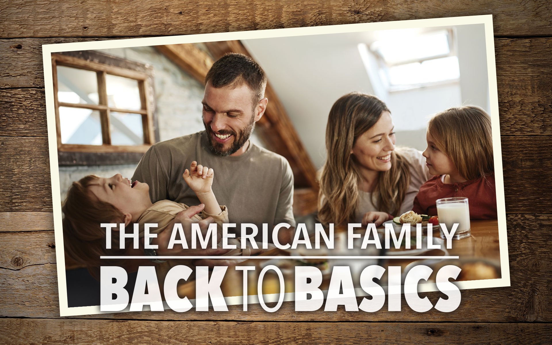 The American Family: Back to Basics
