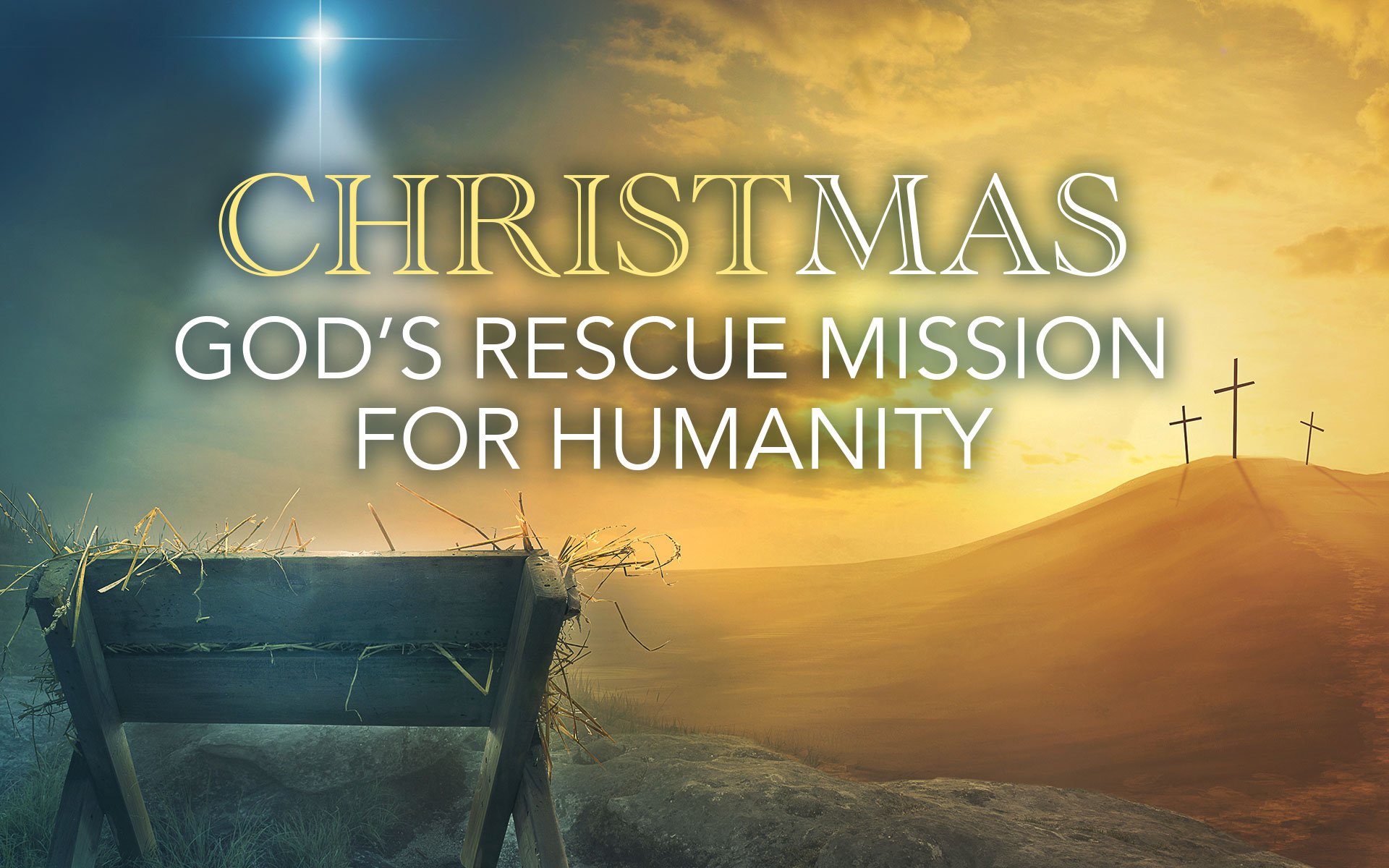 Christmas: God’s Rescue Mission for Humanity
