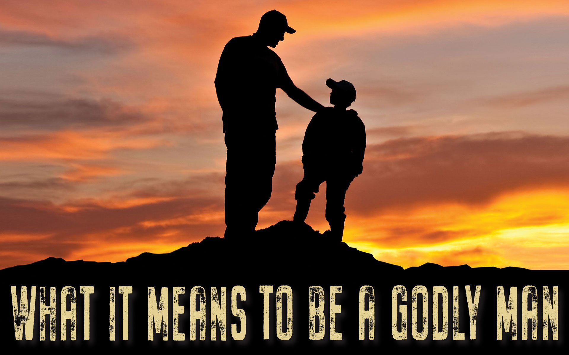 What It Means To Be A Godly Man