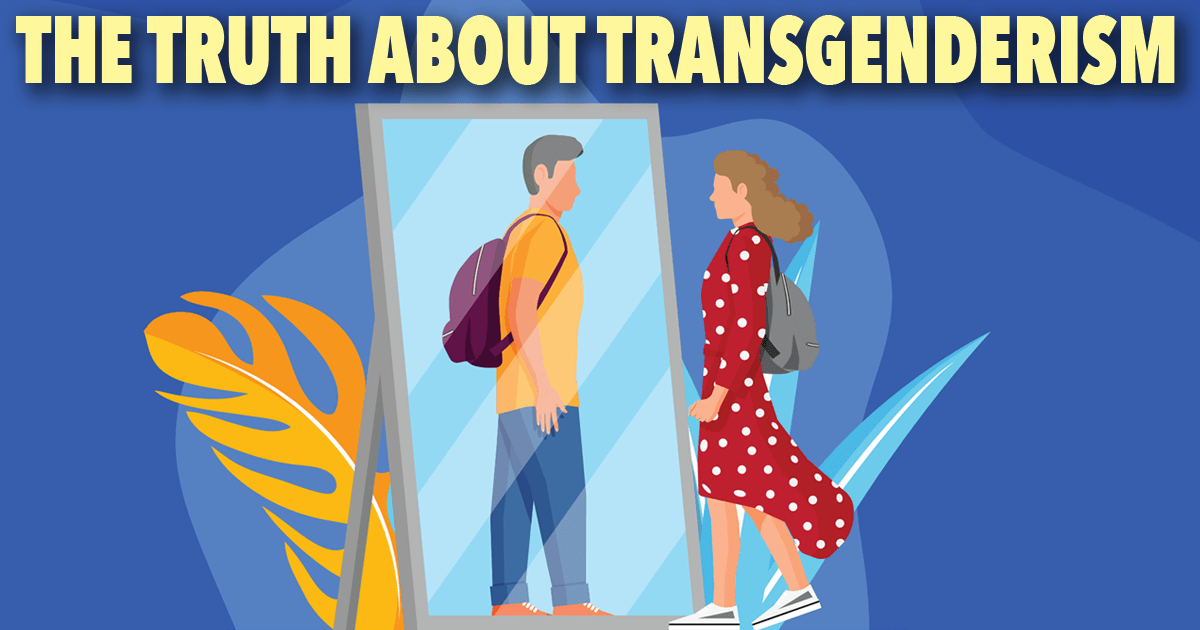 The Truth About Transgenderism