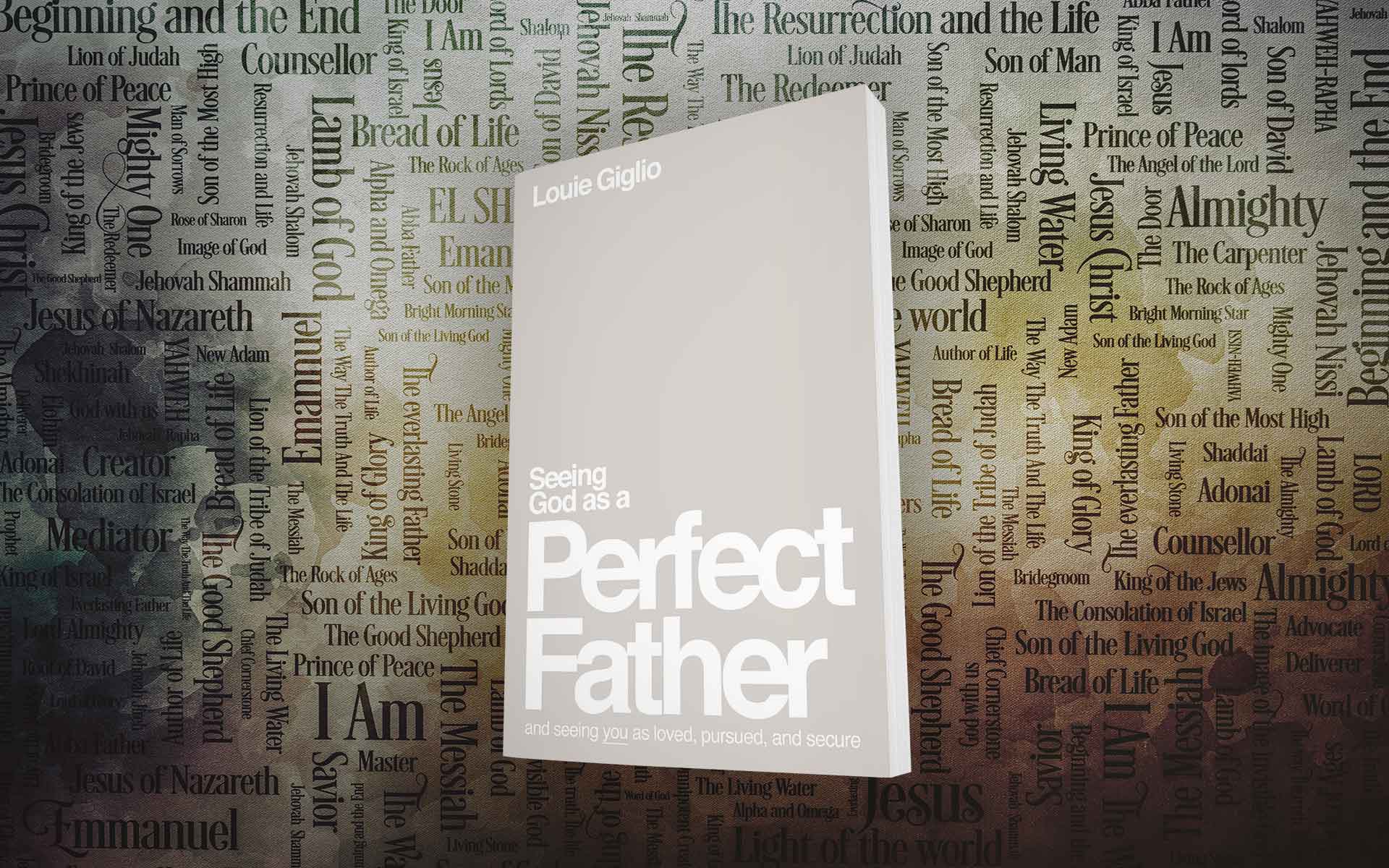 Seeing God as a Perfect Father - Part 2