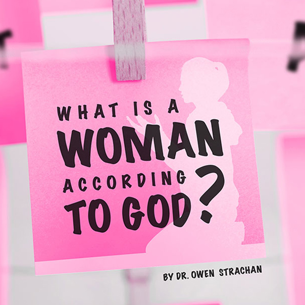 What-is-a-Woman-According-to-God-by-Dr.-Owen-Strachan_square