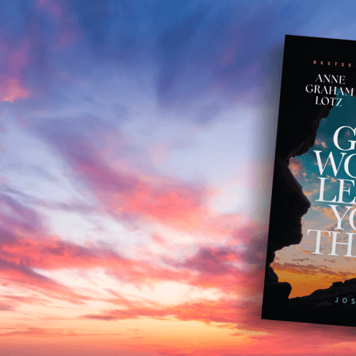 God Won’t Leave You There, Part 2